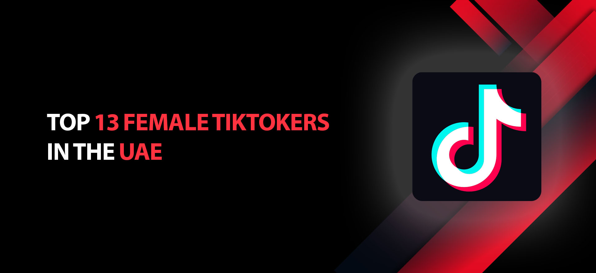 Top 13 Female TikTokers in the UAE