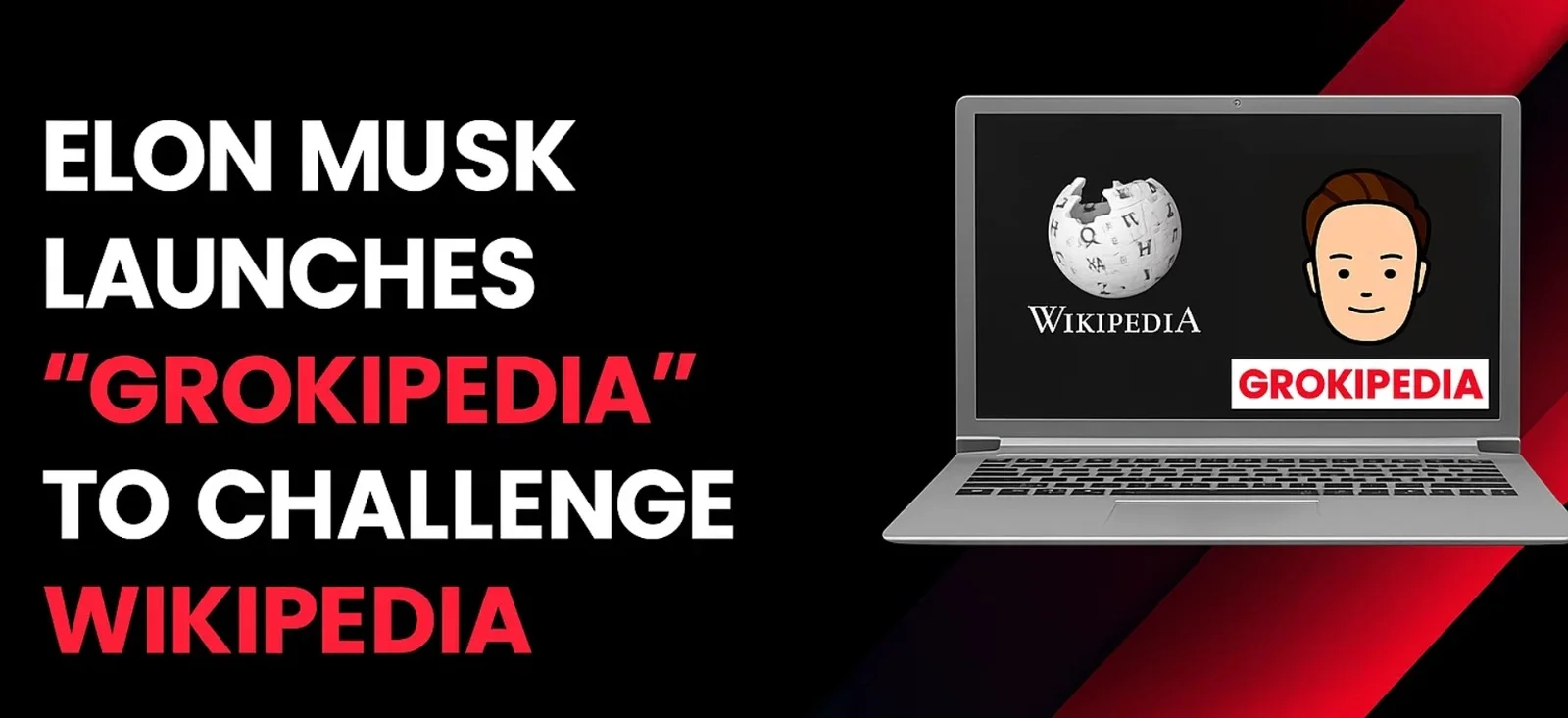 Elon Musk Launches “Grokipedia”