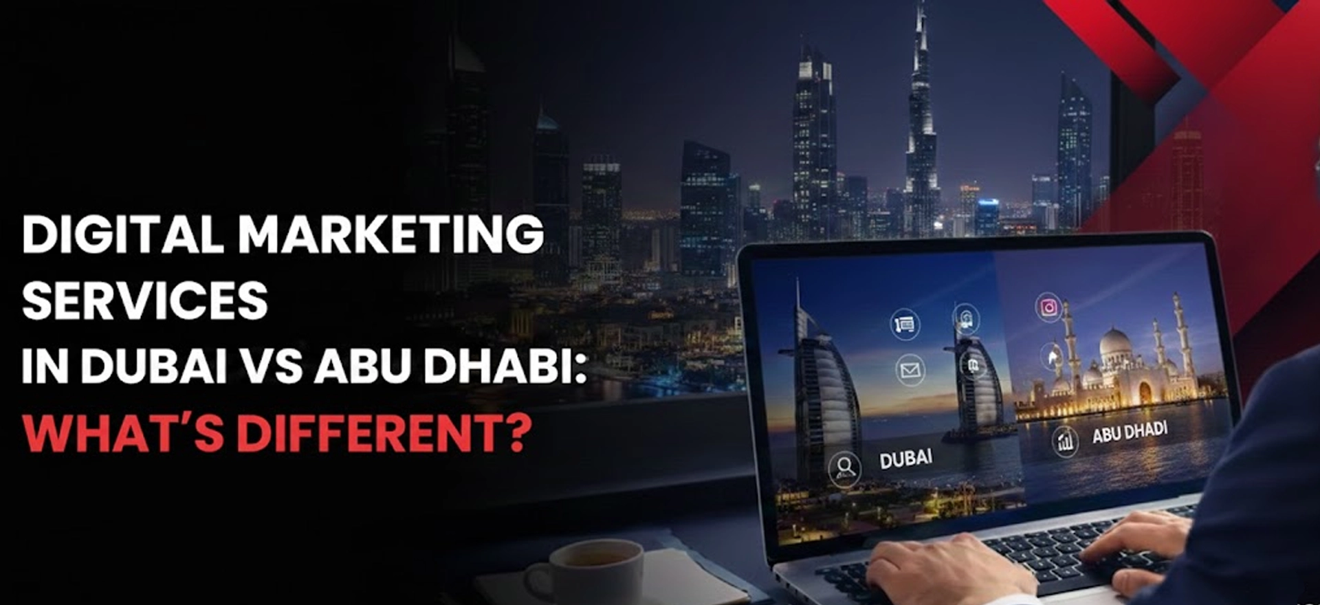 Digital Marketing Services in Dubai vs Abu Dhabi