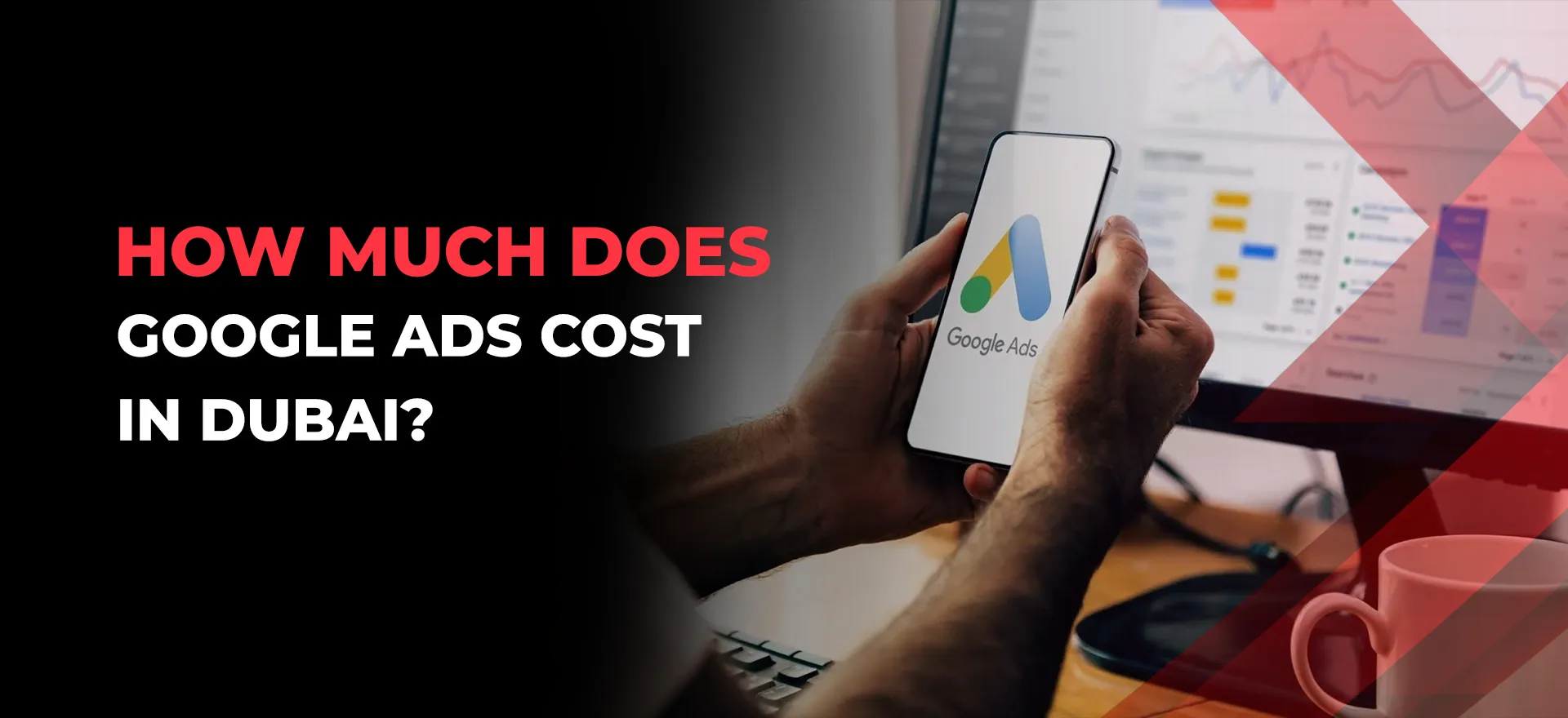 How Much Does Google Ads Cost in Dubai?